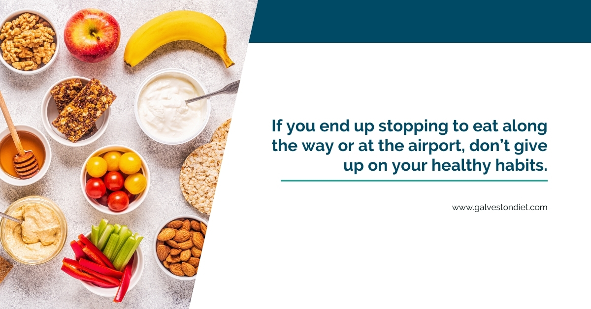 Pull quoate graphic with an assortment of healthy snacks on the left and a quote from the post, "If you end up stopping to eat along the way or at the airport, don’t give up on your healthy habits."